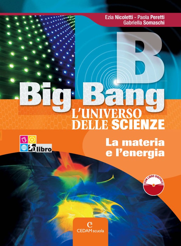 9788861810815 Big Bang – L’universo delle scienze – La materia e l’energia – vol. B Cedam Scuola
