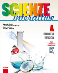 9788826816975 Scienze interattive – Chimica e Fisica – vol. A Atlas