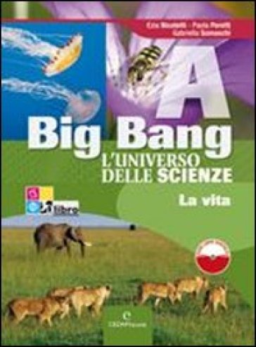 9788861810815 Big Bang – L’universo delle scienze – La vita  – vol.  A Cedam Scuola