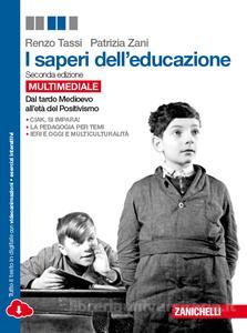 9788808235572 I saperi dell’educazione, ediz.2 – Dal tardo medioevo all’età del Positivismo Zanichelli