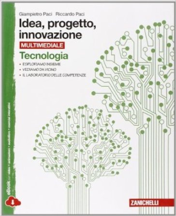 9788808168542 Idea, Progetto, Innovazione, Tecnologia Zanichelli