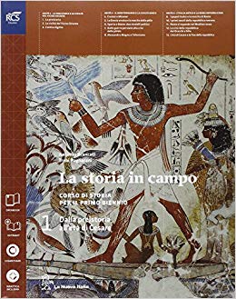 9788822182845 La Storia in campo. Vol.1. Dalla preistoria all’età di Cesare La Nuova Italia