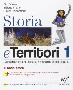 9788823434578 Storia e territori 1. Il Medioevo. Bulgarini