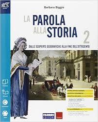 9788891522276 La parola alla storia vol.2 – Dalle scoperte geografiche alla fine dell’ottocento Fabbri editori