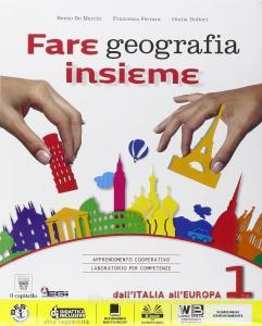 9788842652564 Fare geografia insieme vol.1 Dall’Italia all’Europa Il Capitello