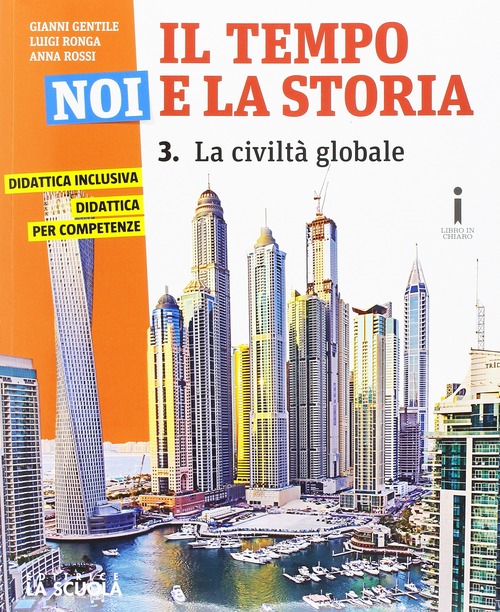 9788835044285 Il tempo, noi e la Storia. Vol.3. La civiltà globale Editrice La Scuola