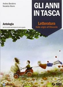 9788805074549 Gli anni in tasca – Letteratura dalle origini all’Ottocento SEI