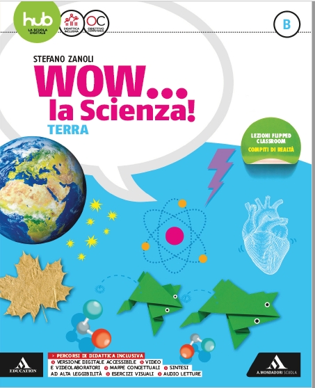 978882474077 WOW La Scienza B – Terra A.Mondadori Scuola