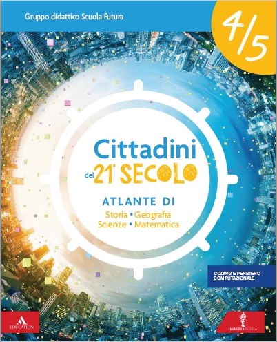 9788824771818 Cittadini del 21.o secolo – atlante storia, geografia, scienze, matem – 4/5 Minerva Italica