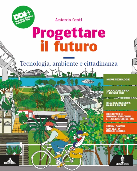 9788829861521 PROGETTARE IL FUTURO Tecnologia, ambiente e cittadinanza MINERVA SCUOLA