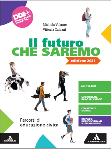 9788824797894 IL FUTURO CHE SAREMO – EDUCAZIONE CIVICA A. MONDADORI SCUOLA