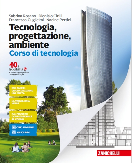 9788808821133 TECNOLOGIA, PROGETTAZIONE, AMBIENTE – VOLUME CORSO DI TECNOLOGIA ZANICHELLI EDITORE