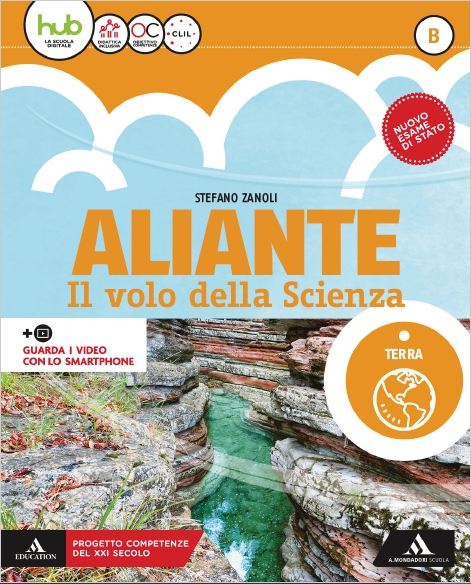 9788824768023 ALIANTE – VOLUME B  – Il volo della Scienza – Terra A. MONDADORI SCUOLA