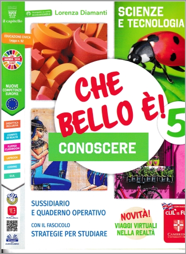 9788842632283 Che bello è! Conoscere. Scienze. Per la 5ª classe elementare. Il Capitello