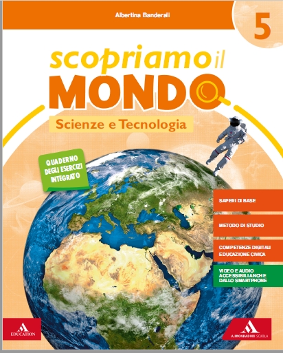 9788824790697 Scopriamo il mondo 5 – Scienze e tecnologia Mondadori Scuola