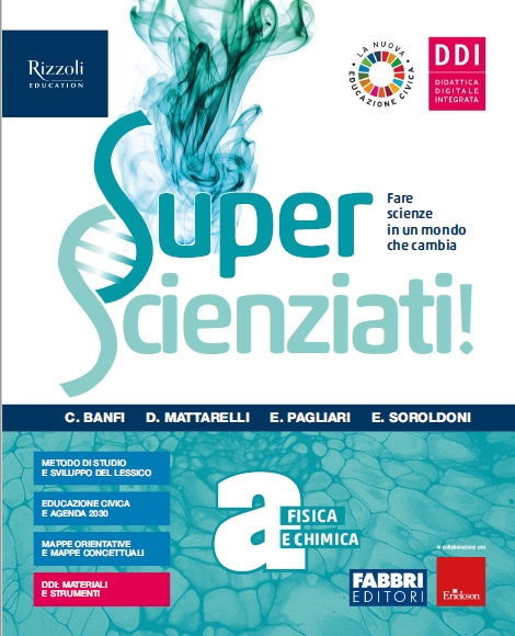 9788891559012 SUPERSCIENZIATI ! Vol. A – Fisica e Chimica Fabbri Scuola