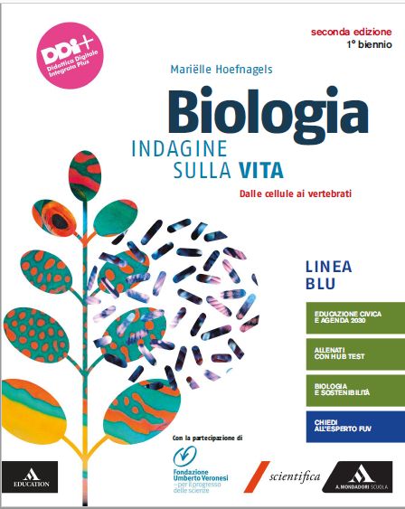 9791220404365 BIOLOGIA INDAGINE VITA – VOLUME PER IL 1° BIENNIO. ED. BLU – DALLE CELLULE AI VERTEBRATI A. MONDADORI SCUOLA