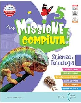 9788846843395 Missione compiuta discipline – cl 5- Scienze La Spiga