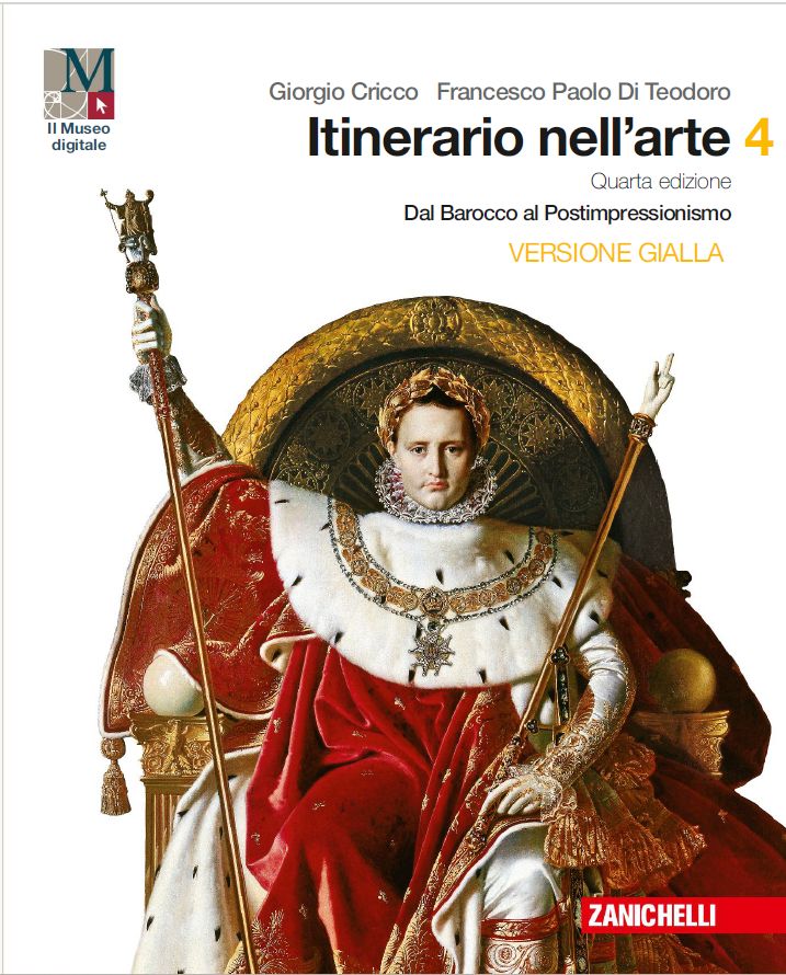9788808892621 ITINERARIO NELL’ARTE 4A EDIZIONE VERSIONE GIALLA – VOLUME 4 / DAL BAROCCO AL POSTIMPRESSIONISMO ZANICHELLI EDITORE