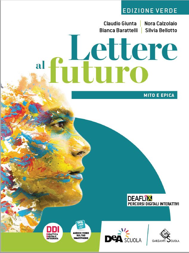 9791254550052 LETTERE AL FUTURO EDIZIONE VERDE / VOLUME MITO E EPICA GARZANTI SCUOLA