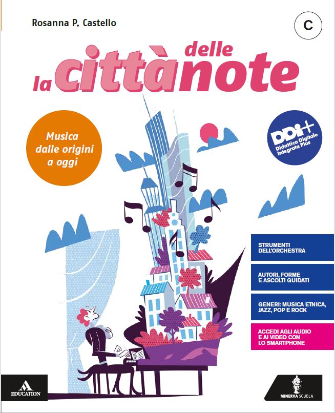 9788829859115 LA CITTÀ DELLE NOTE – VOLUME C – Musica dalle origini ad oggi MINERVA ITALICA