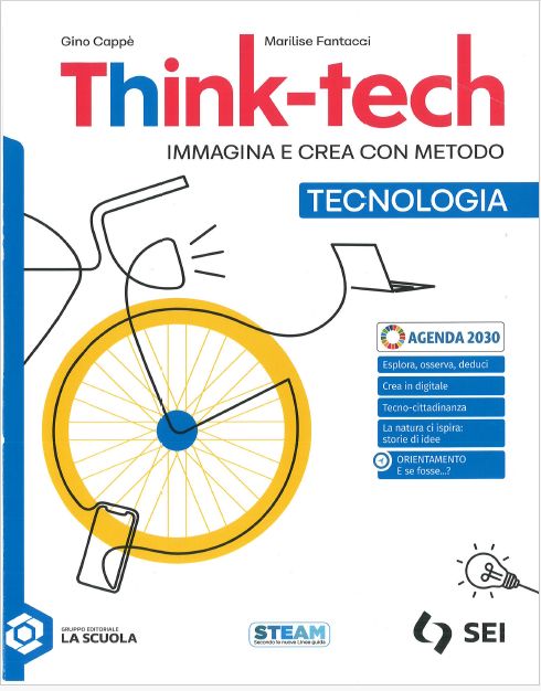 9788805081783 Think-tech. Immagina e crea con metodo. Tecnologia. Nuove Indicazioni. SEI